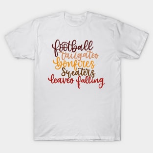 Football, Tailgates, Bonfires, Sweaters, leaves falling - Fall things T-Shirt